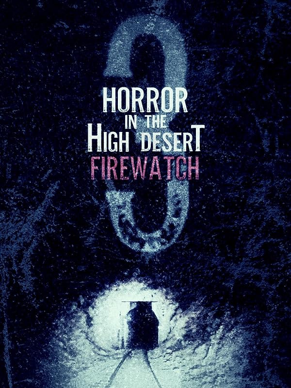 دانلود فیلم Horror in the High Desert 3: Firewatch 2024 دانلود فیلم Horror in the High Desert 3: Firewatch 2024