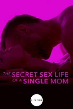 دانلود فیلم The Secret Sex Life of a Single Mom 2014