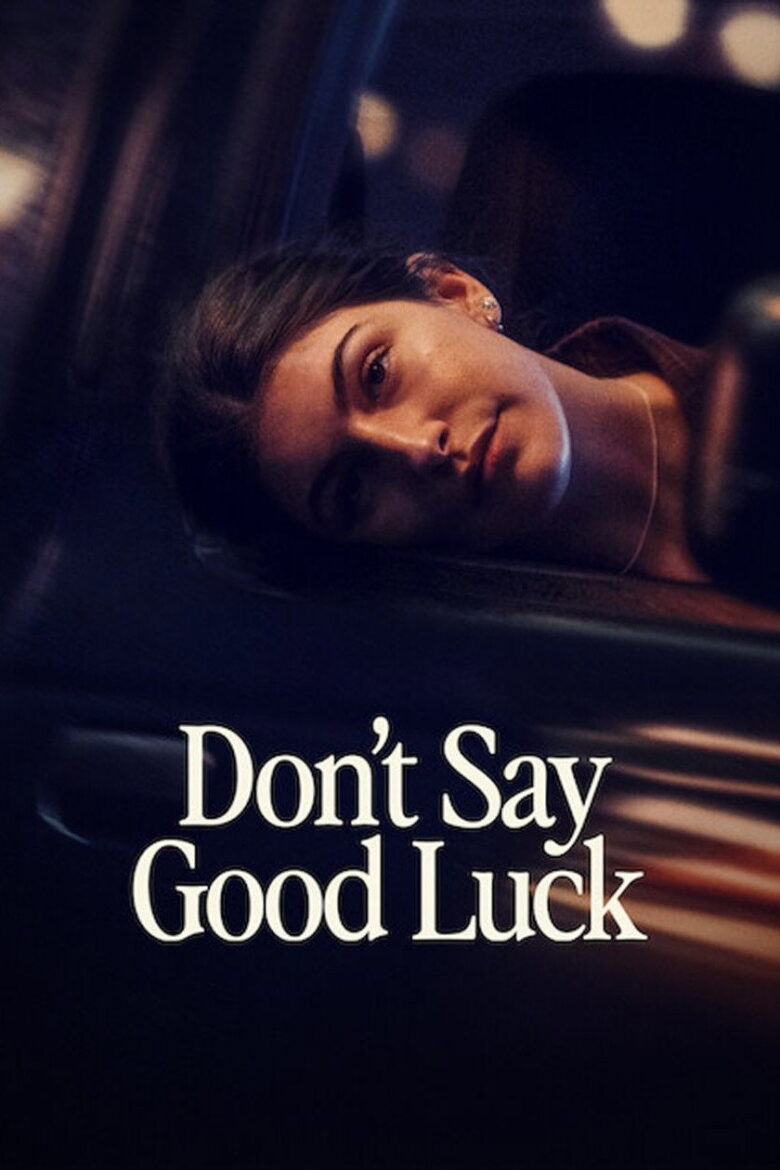 دانلود فیلم Don’t Say Good Luck 2026 دانلود فیلم Don’t Say Good Luck 2026