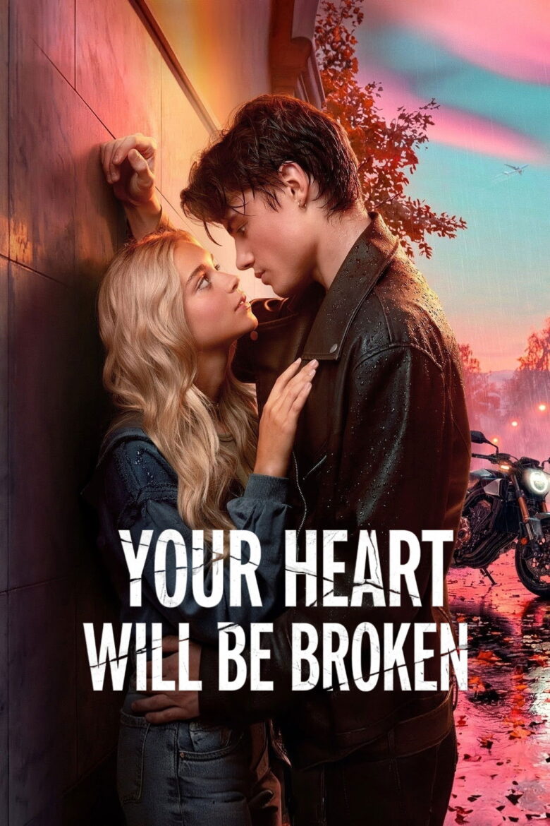 دانلود فیلم Your Heart Will Be Broken 2026 دانلود فیلم Your Heart Will Be Broken 2026